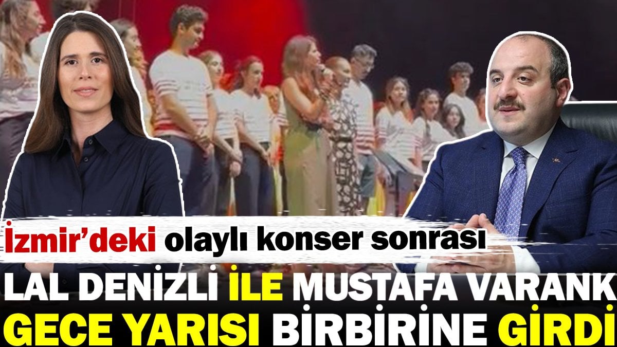 Lal Denizli ile Mustafa Varank olaylı konser sonrası birbirine girdi